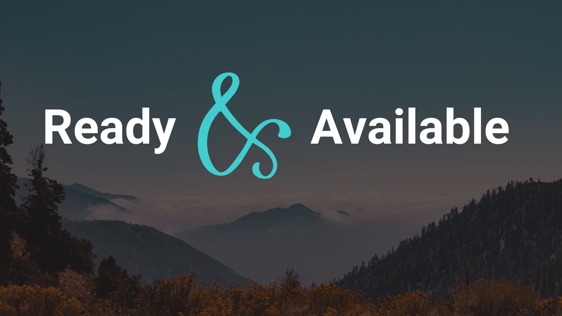 Ready &amp; Available