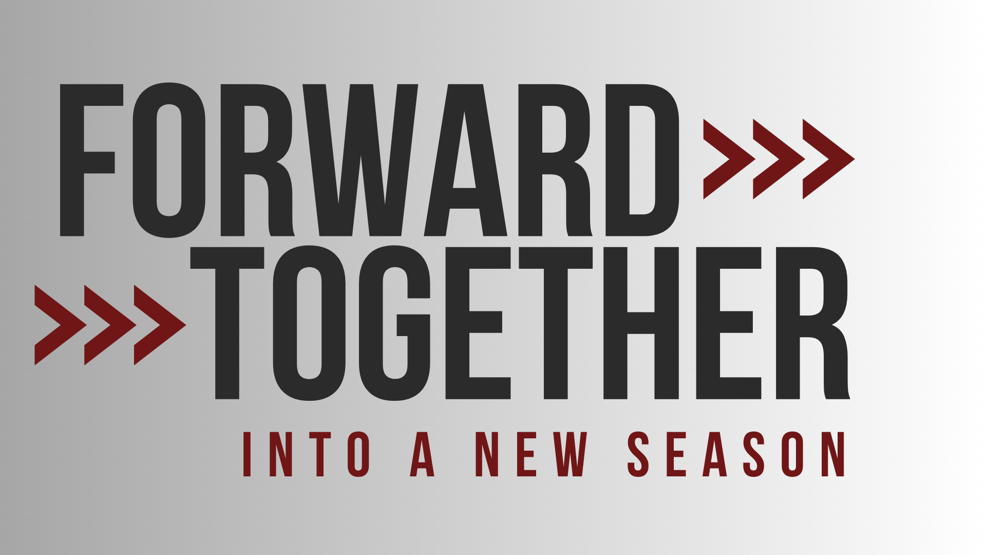 Forward Together Into a New Season