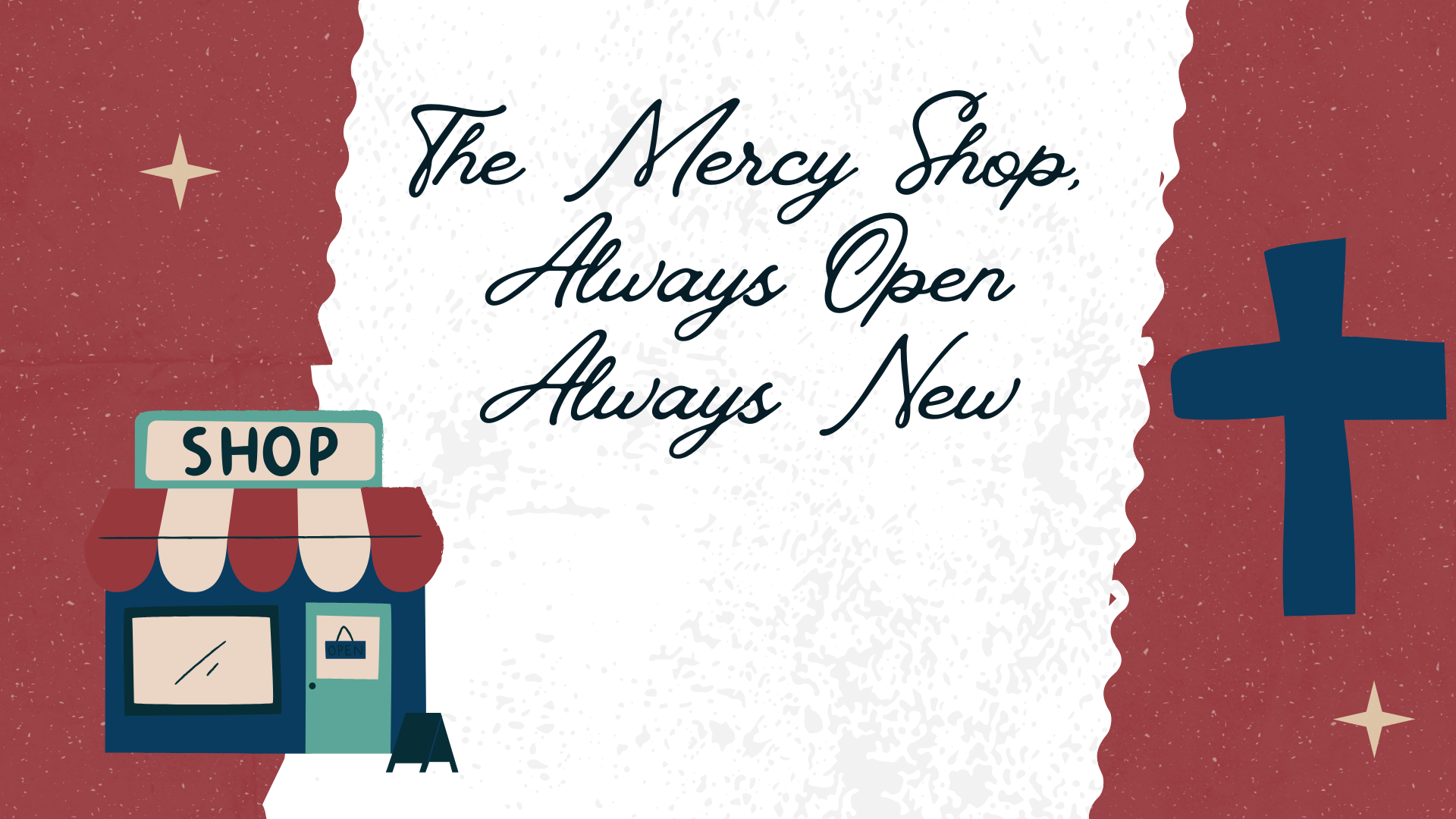 The Mercy Shop, Always Open Always New