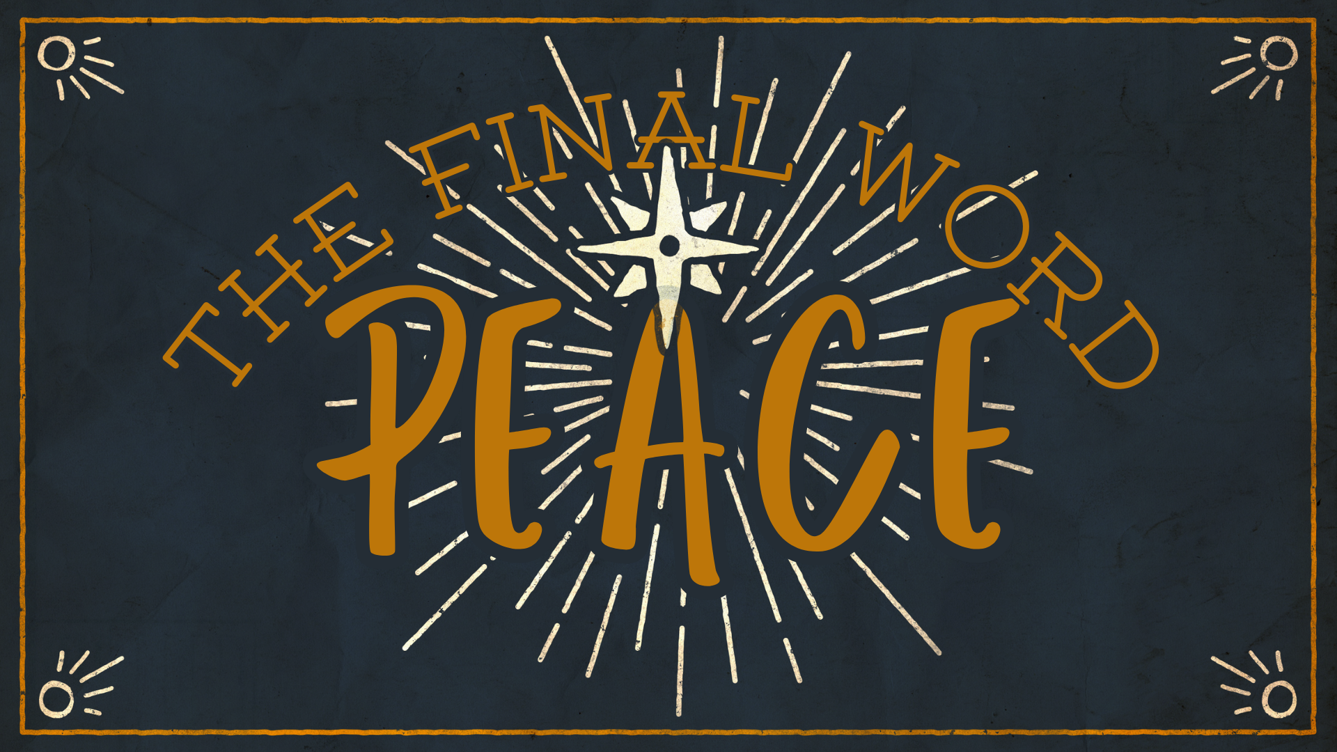 The Final Word: Peace