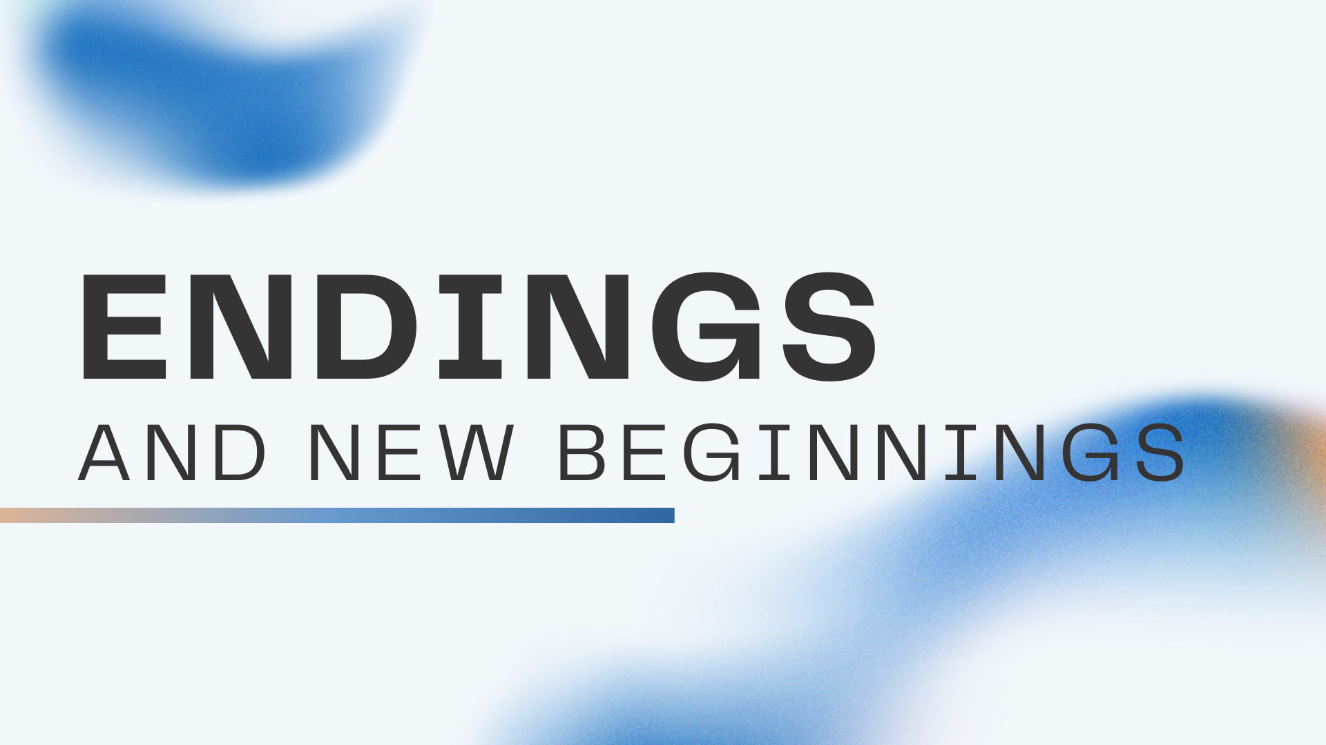 Endings and New Beginnings