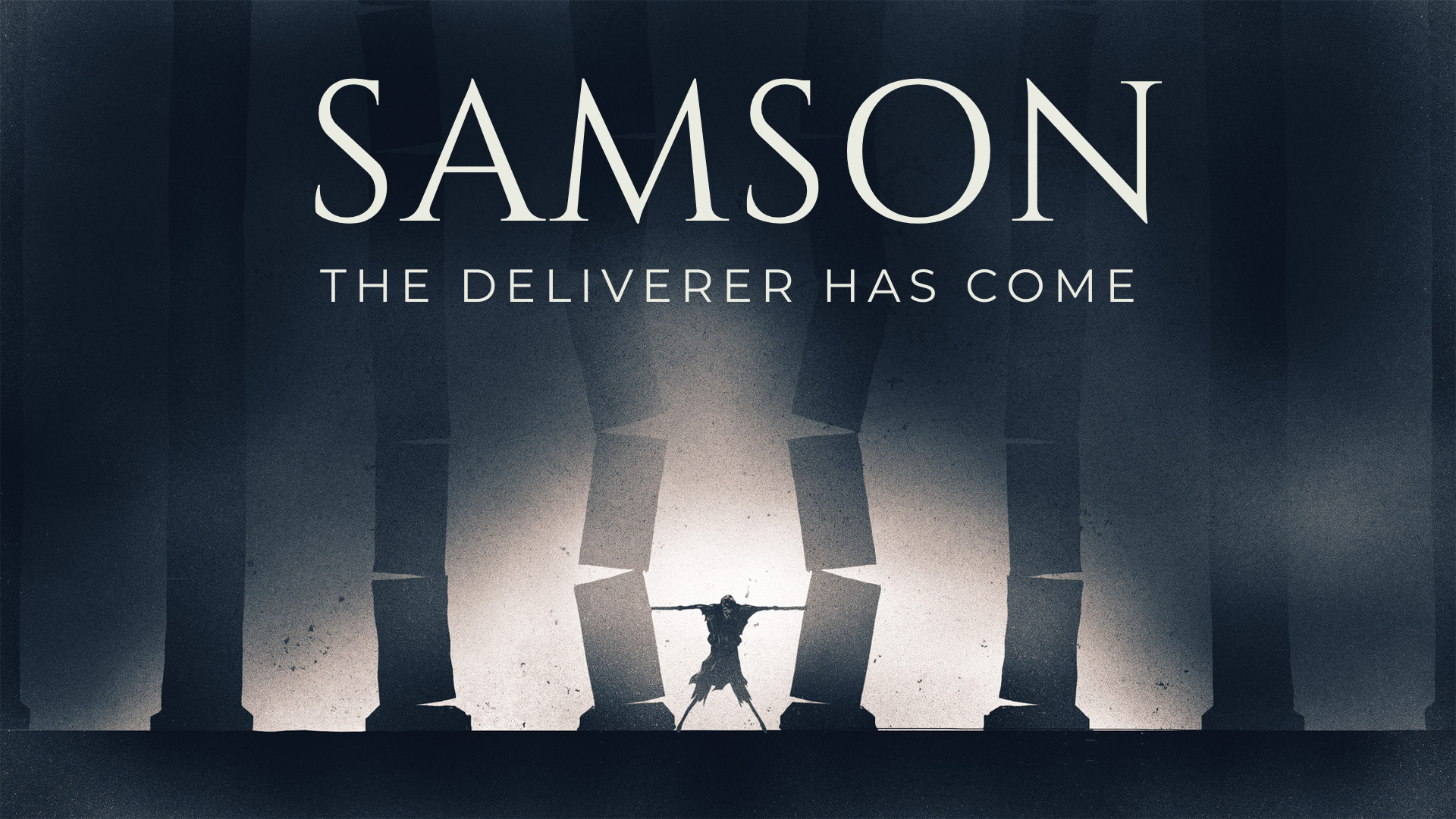 Samson: The Deliverer Has Come