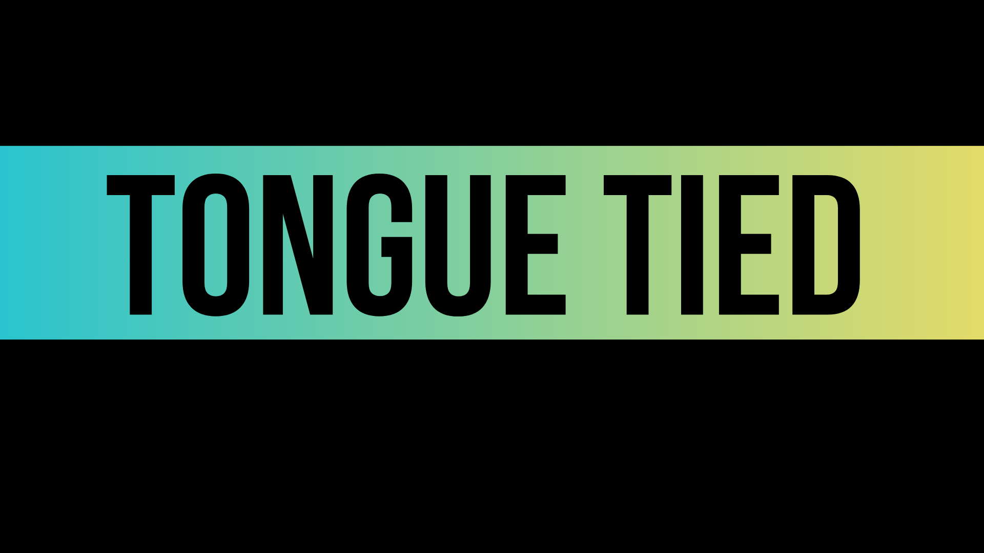 Tongue Tied