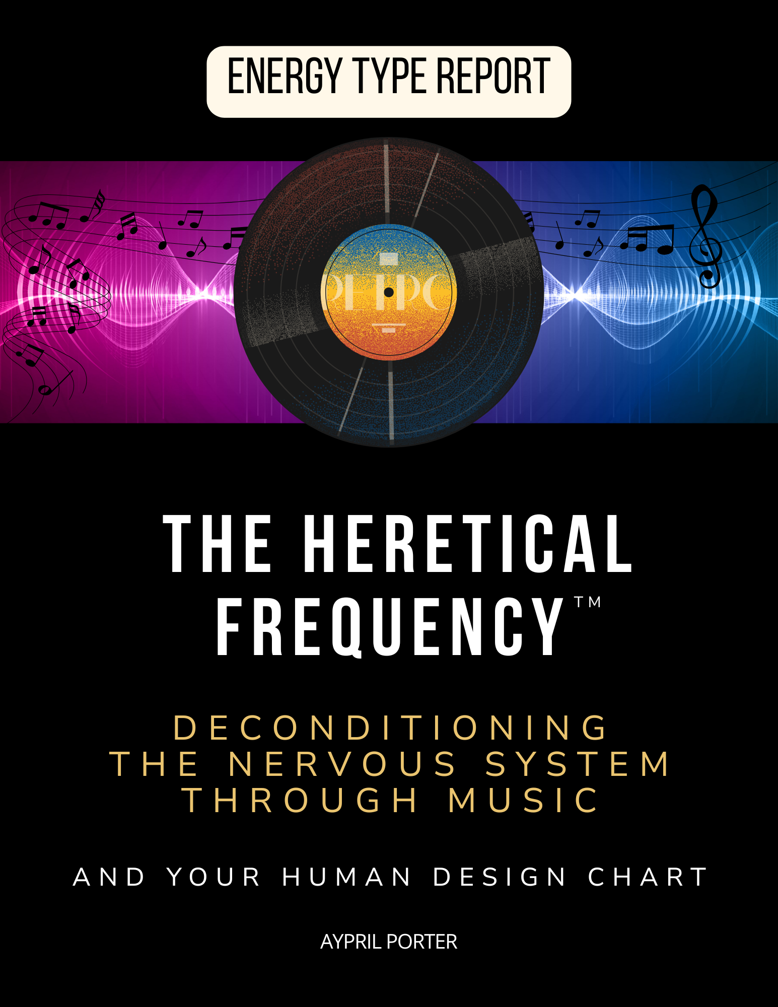 The Heretical Frequency Energy Type Report cover, free Human Design and music pairing