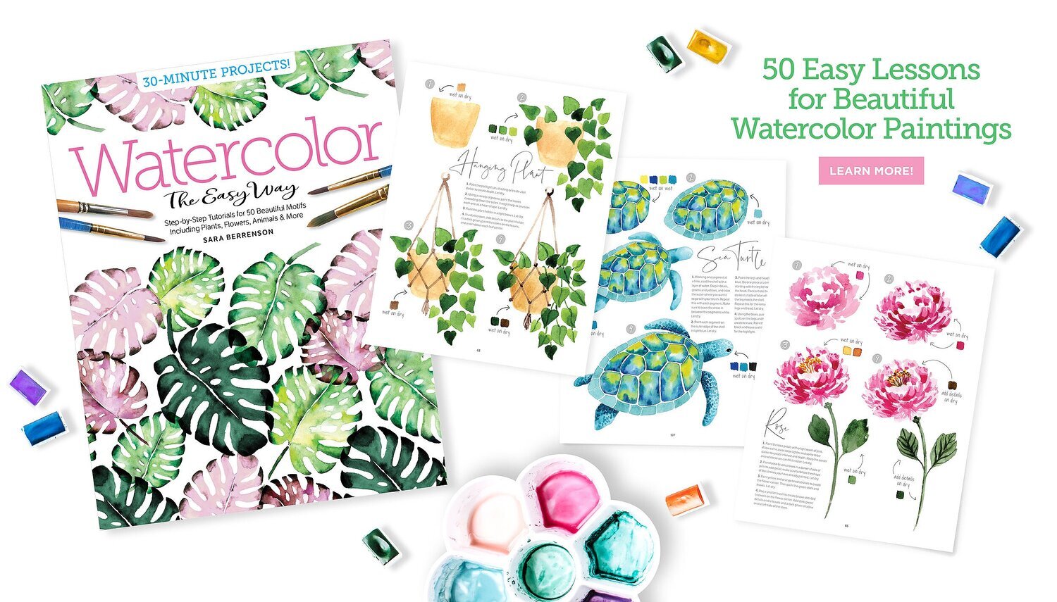 Watercolor the Easy Way: Step-By-Step Tutorials for 50 Beautiful Motifs Including Plants, Flowers, Animals & More [Book]