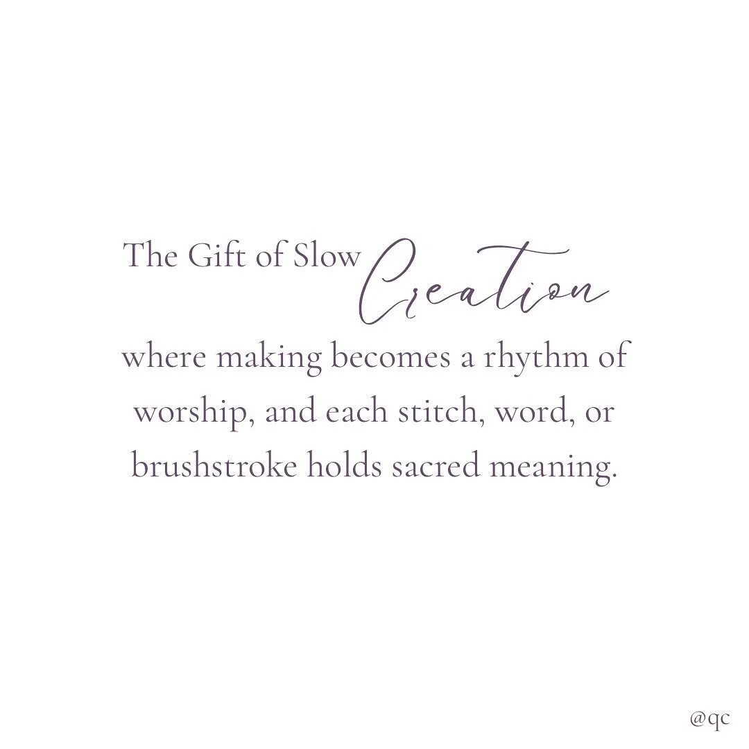 the gift of slow creation is this: 
it reminds us that we are not bound to the world&rsquo;s pace. 

in quiet, unhurried making, we learn to trust God&rsquo;s timing, savor the process, and discover the joy of creating as worship.

your creativity do