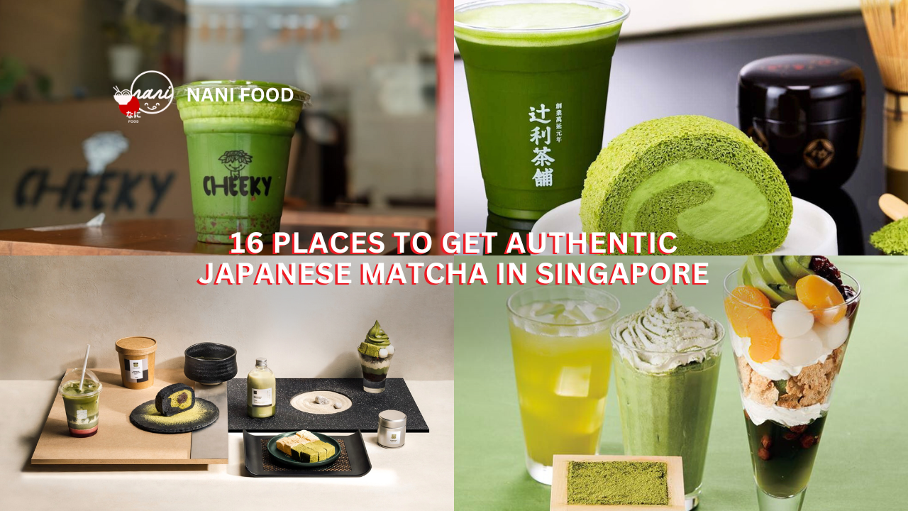 16 Places To Get Authentic Japanese Matcha In Singapore