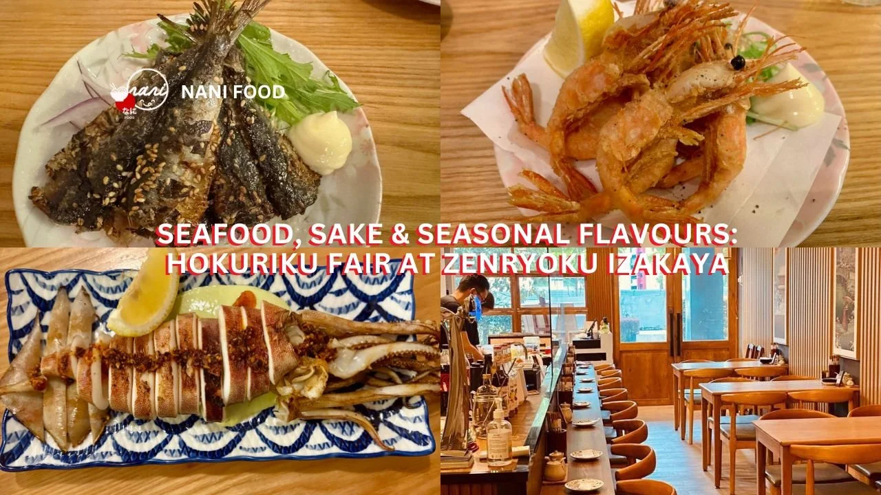 Seafood, Sake &amp; Seasonal Flavours: Hokuriku Fair at Zenryoku Izakaya