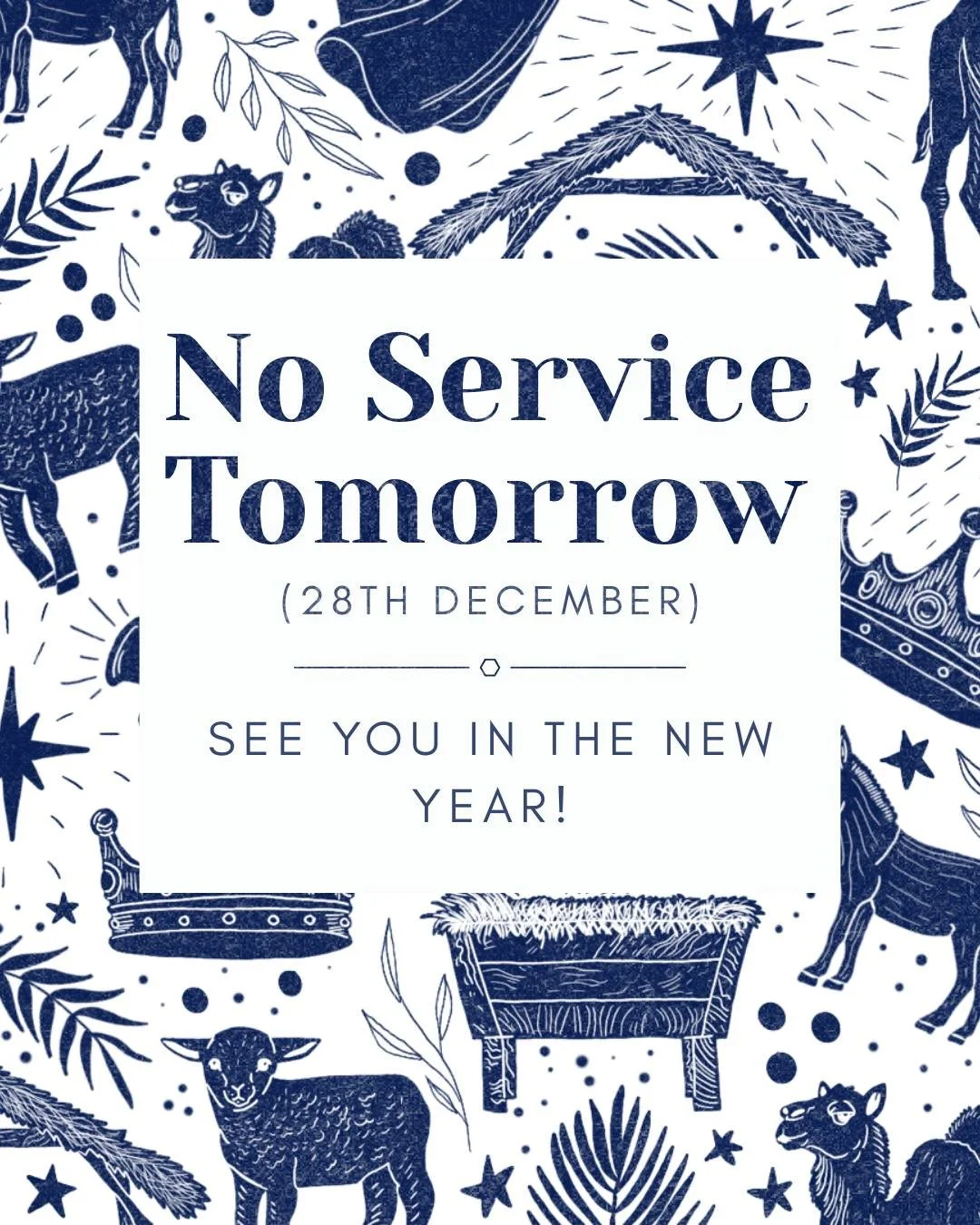 There is no service tomorrow at Emmanuel, but we are excited to see you all in the New Year! First service back is on Sunday 4th January.