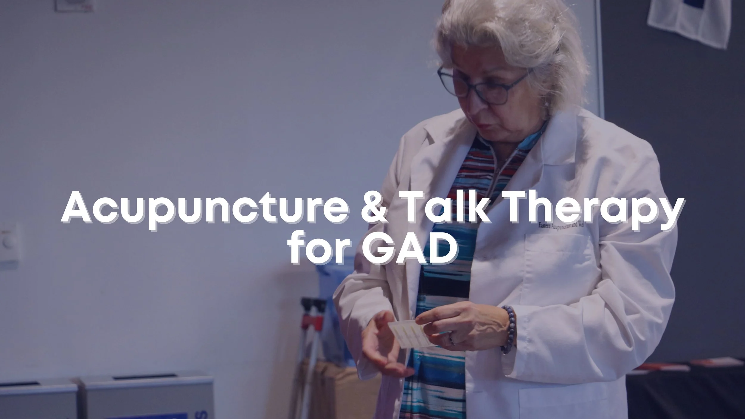 Treating Generalized Anxiety Disorder (GAD) with Acupuncture and Talk Therapy