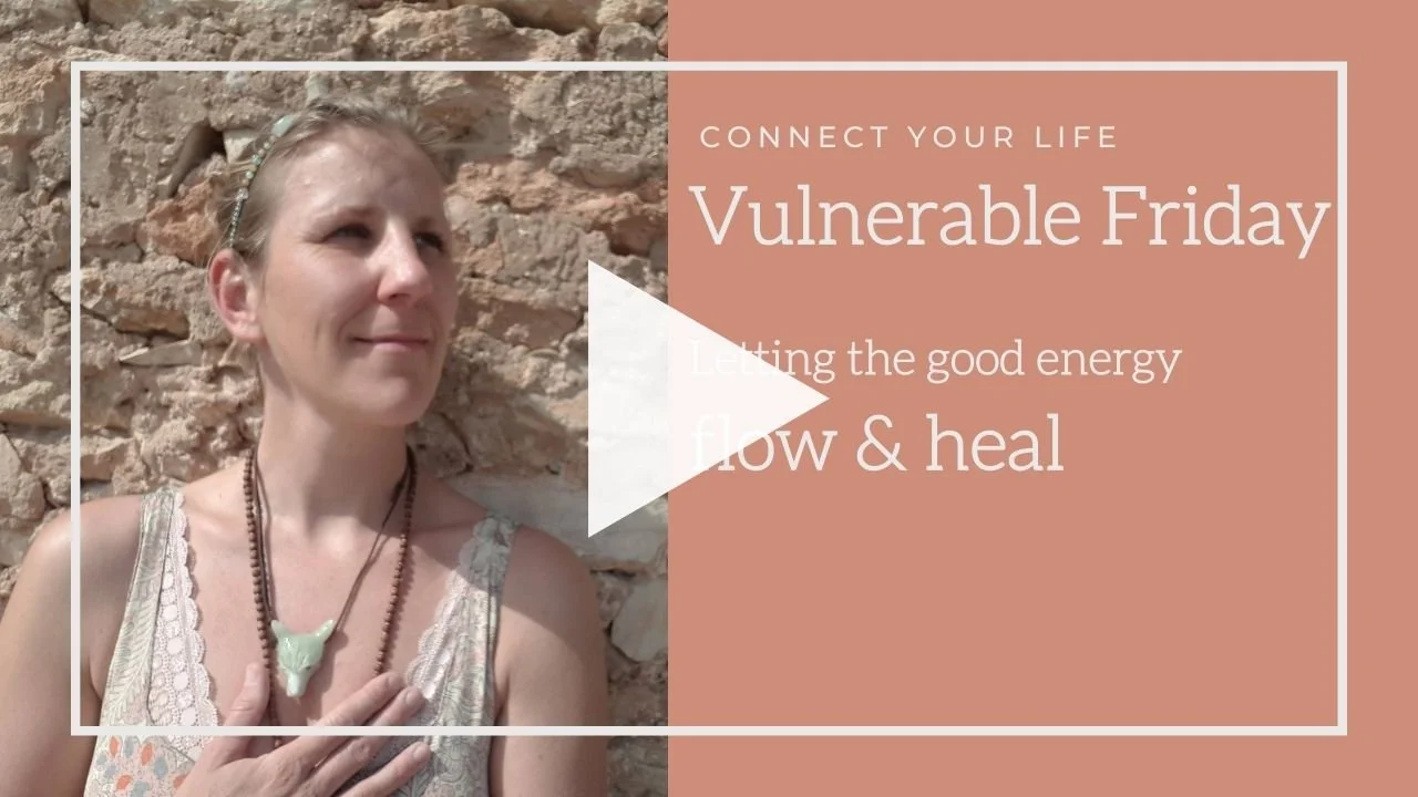 Vulnerable Friday | Letting the Good Energy Heal and Flow
