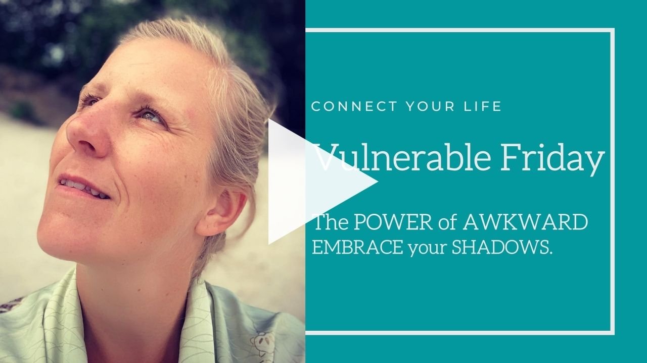 Vulnerable Friday | The Power of Awkward, Embrace your Shadows.