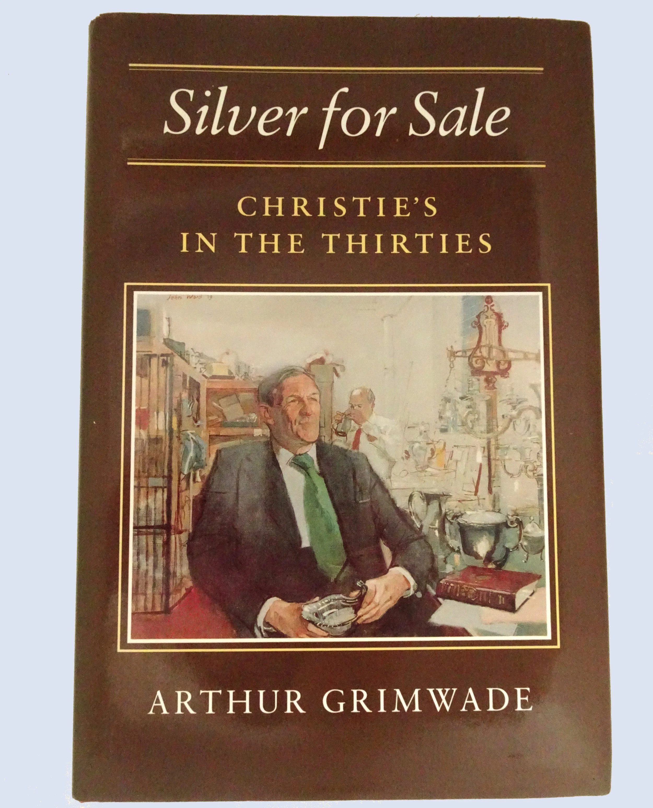 Silver for Sale: Christie’s in the Thirties by Arthur G. Grimwade