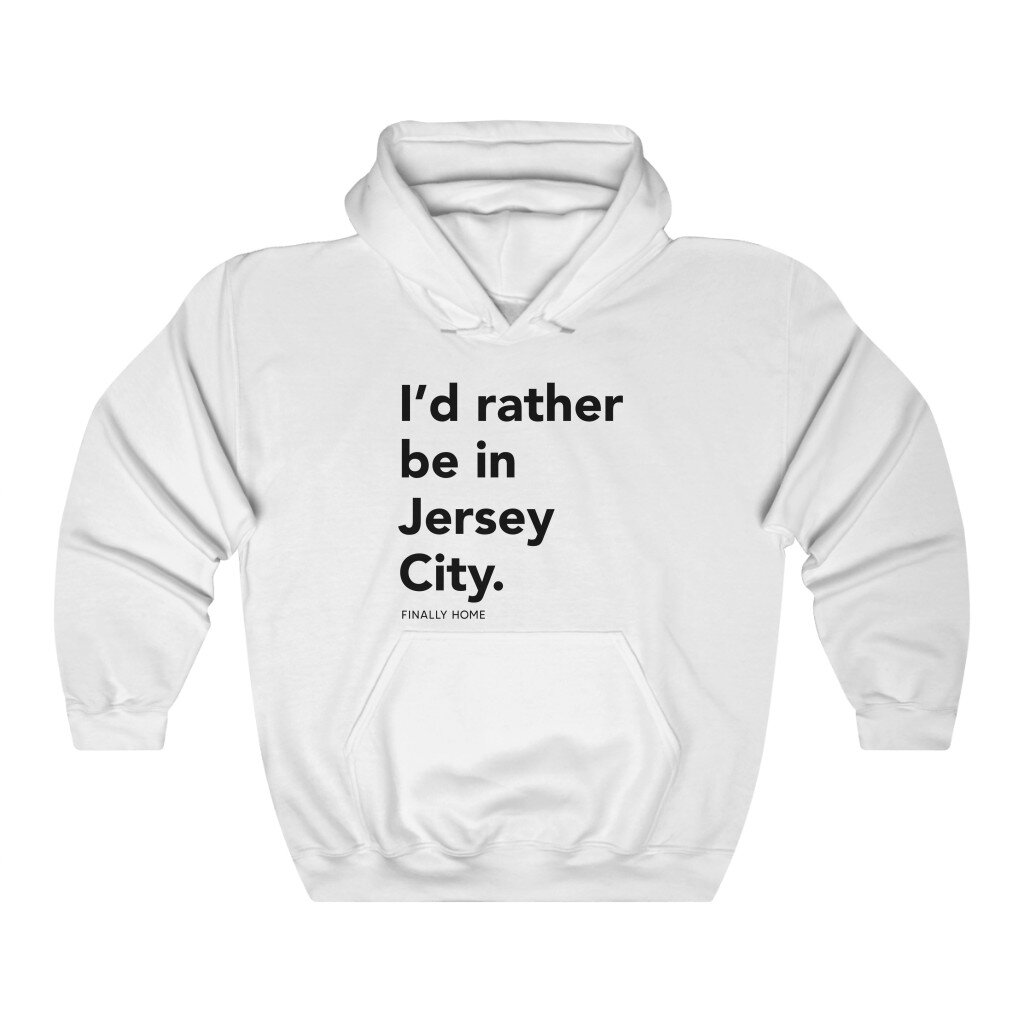 I'd rather be in Jersey City sweatshirt