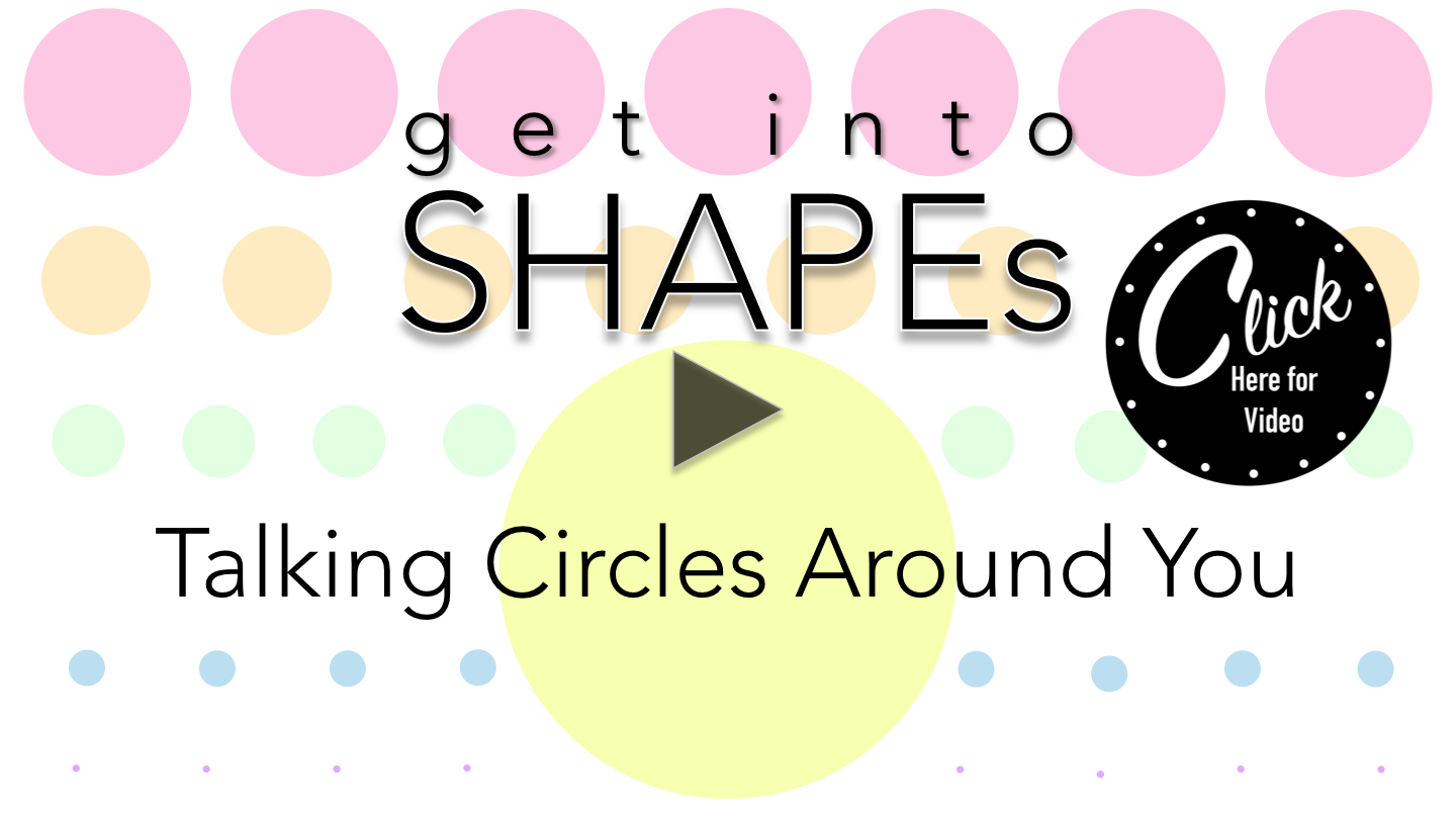 Get Into SHAPEs - Talking Circles Around You Click Play.png
