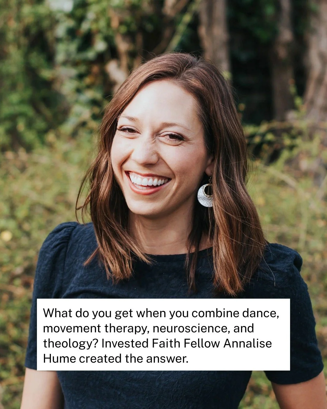 Invested Faith Fellow and spiritual director Annalise Hume is a passionate, creative, down-to-earth mover. After completing a BFA in Dance from the University of Minnesota and a M.Div and an M.A. in Christian Education and Formation from Princeton Th