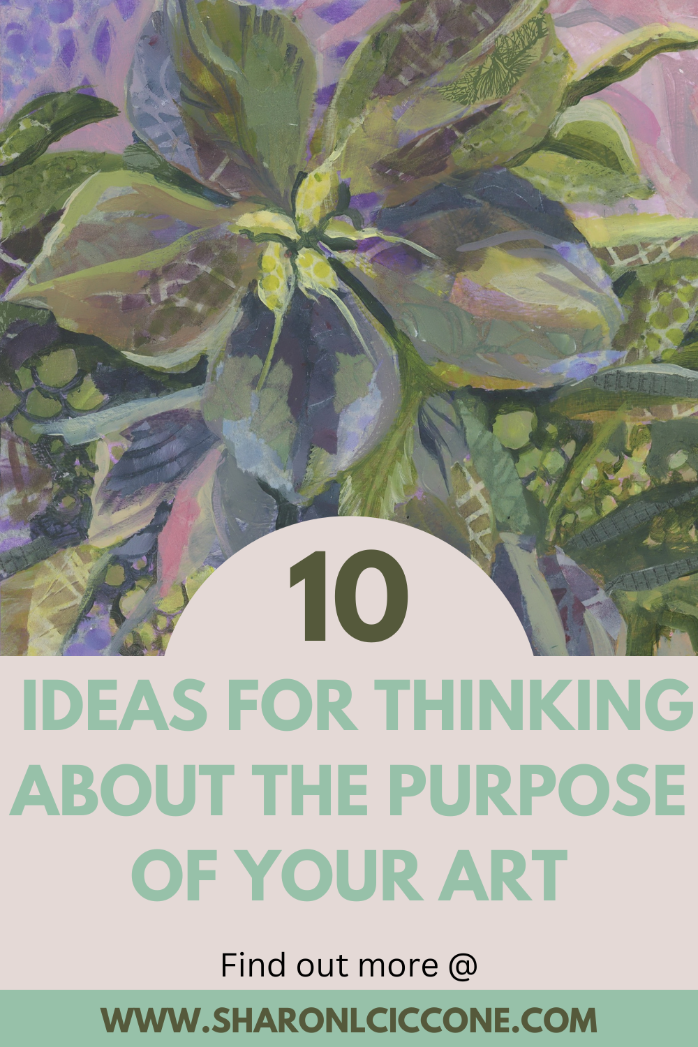 10 Ideas for Thinking About the Purpose of Your Art.