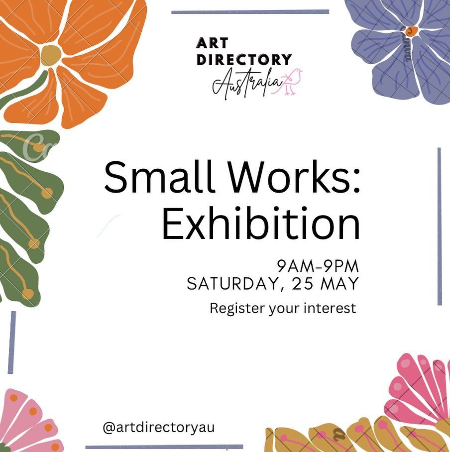 **Call out to artists** Online Exhibition! Register your interest to feature your work in our upcoming Small Works exhibition held on Saturday 25 May. This is an amazing place to share your original work with our community! Places are limited and wil