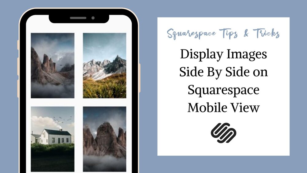 Display Images Side by Side on Squarespace Mobile | Rebecca Grace