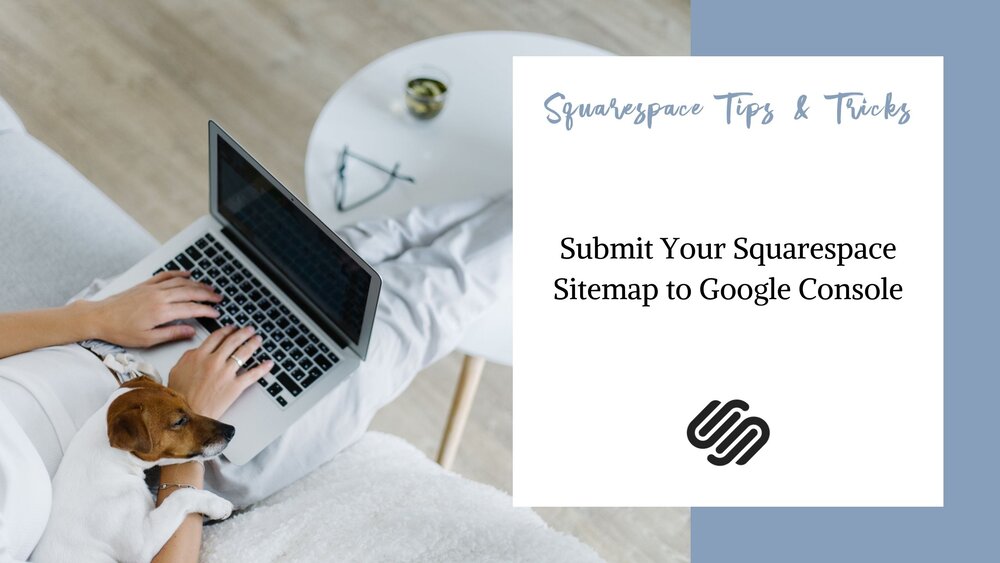 Submit Your Squarespace Sitemap To Google Console ?format=1000w