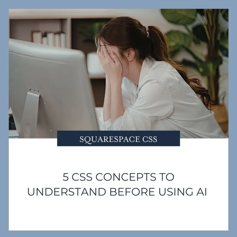 5 CSS Concepts You Need to Understand Before Using AI for Squarespace