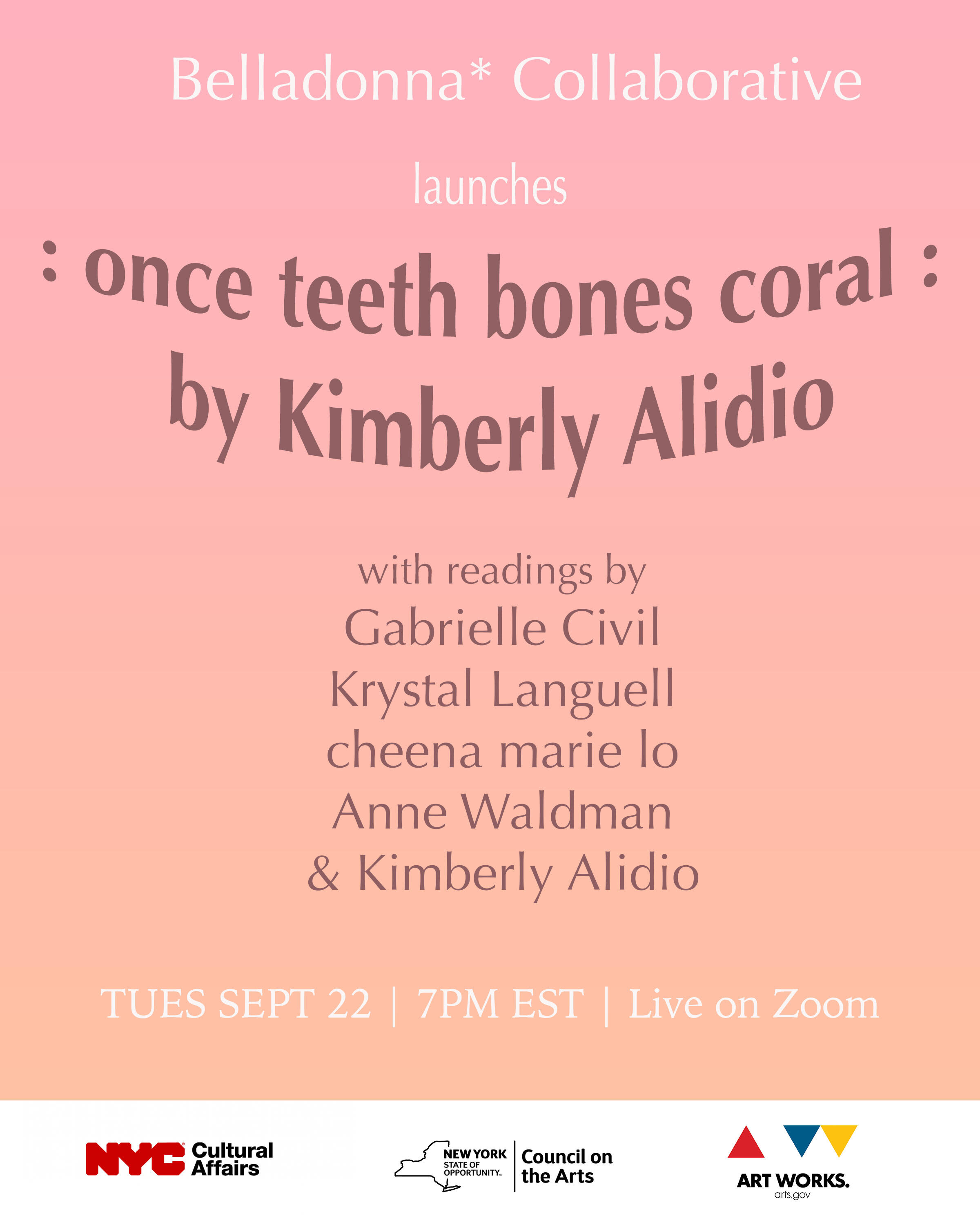   : once teeth bones coral :  Book Launch with Gabrielle Civil + Krystal Languell + cheena marie lo + Anne Waldman for Belladonna*. 