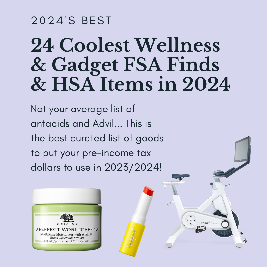24 Coolest Wellness & Gadget FSA Finds / HSA Items in 2024; From a Prior  Google Recruiter — The Bossy Sauce - Career Podcast & Blog