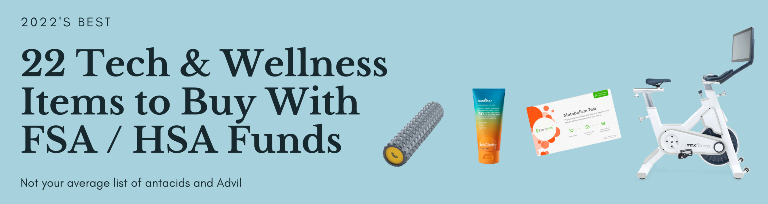 2022's Best 22 Tech & Wellness Buys With FSA / HSA Funds; From a