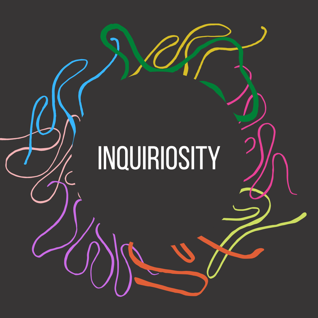Inquiriosity