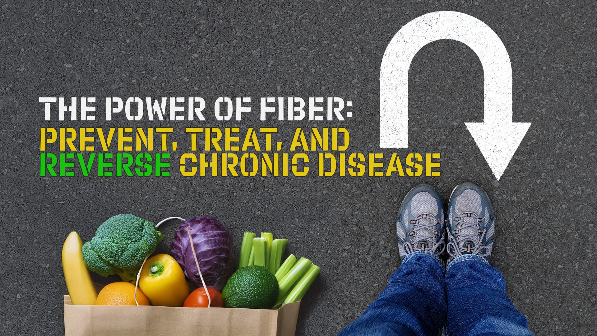 The Power of Fiber: Prevent, Treat, and Reverse Chronic Disease