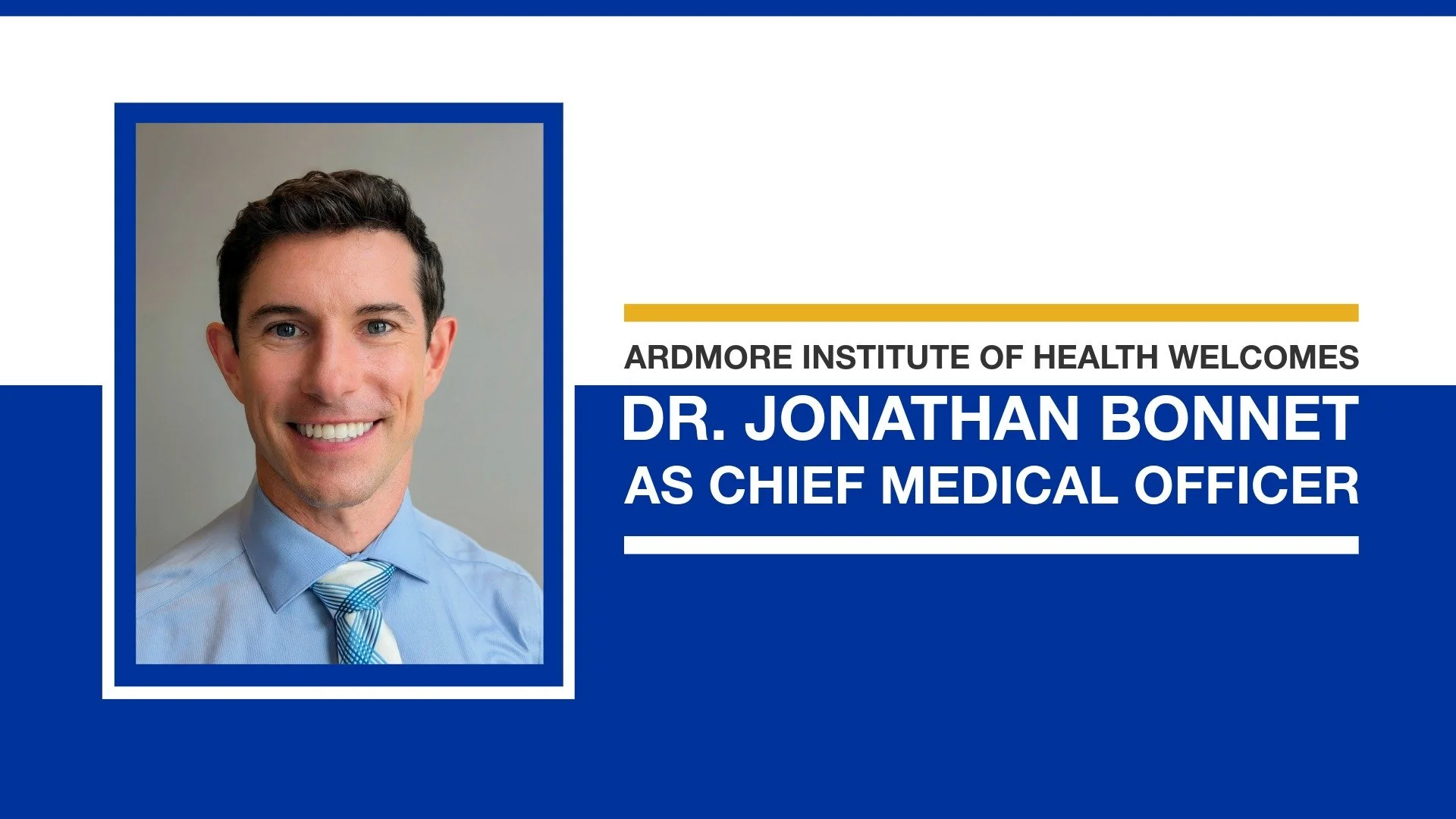 Ardmore Institute of Health Welcomes Dr. Jonathan Bonnet as Chief Medical Officer