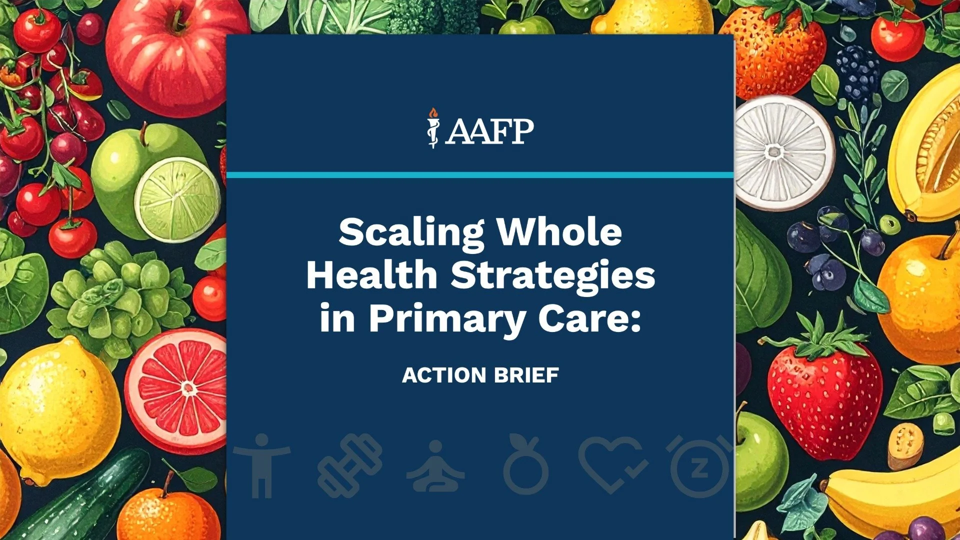 AAFP Scaling Whole Health Strategies in Primary Care Action Brief