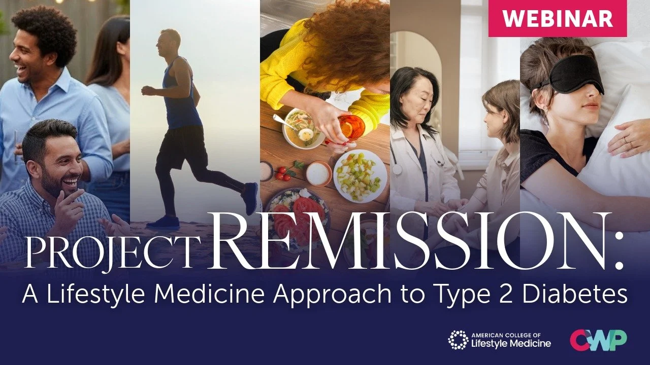 Project Remission: A Lifestyle Medicine Approach to Type 2 Diabetes