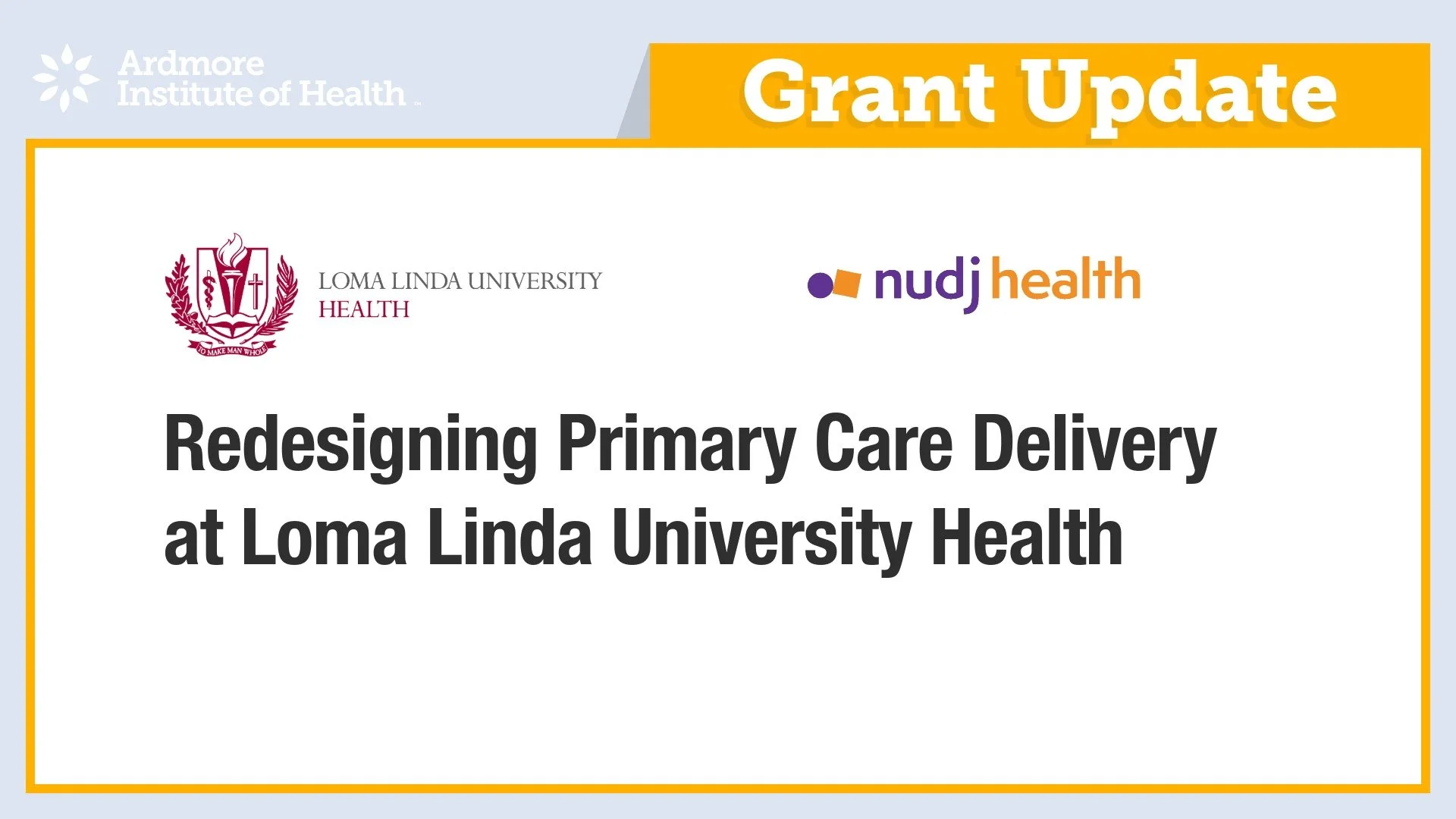 Redesigning Primary Care Delivery at Loma Linda University Health