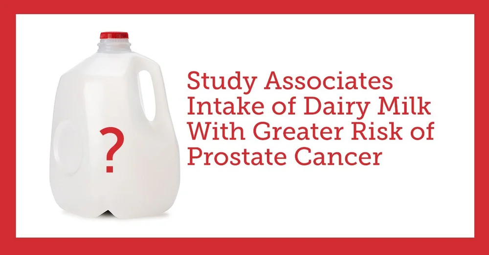 Study Associates Intake of Dairy Milk With Greater Risk of Prostate