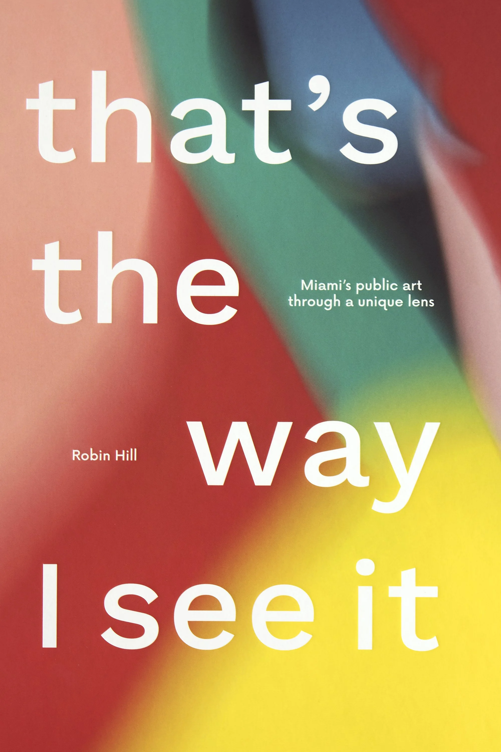 PREVIOUS that's the way i see it - Miami's Public Art through a unique lens