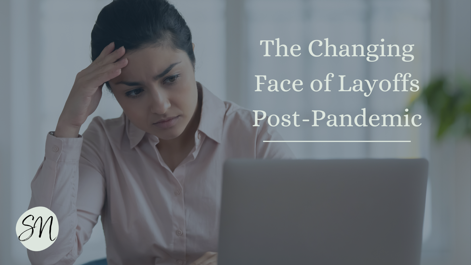 The Changing Face of Layoffs Post-Pandemic — HR Leaders Coach - HR ...