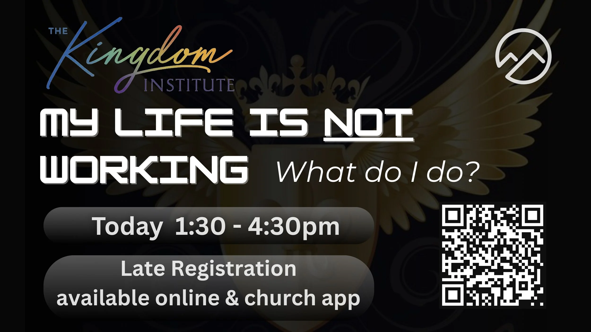Kingdom Institute Class: My Life is Not Working - What do I do? (Late Registration)