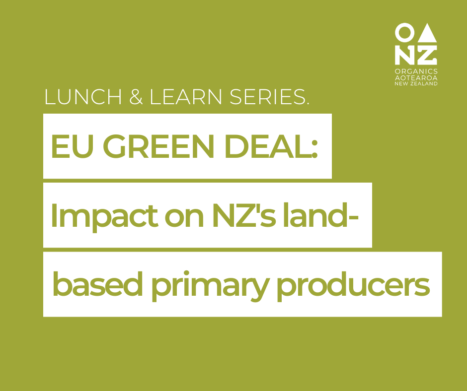 WEBINAR: EU GREEN DEAL: IMPACT ON NZ'S LAND-BASED PRIMARY PRODUCERS