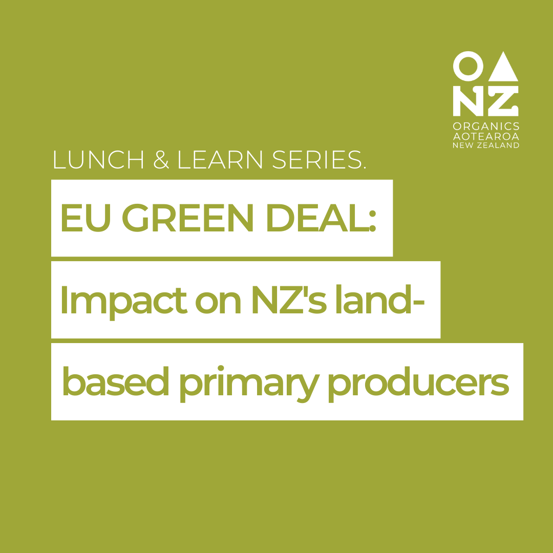 OANZ Lunch &amp; Learn Webinar Series: EU Green Deal: Impact on NZ's Land-based Primary Producers