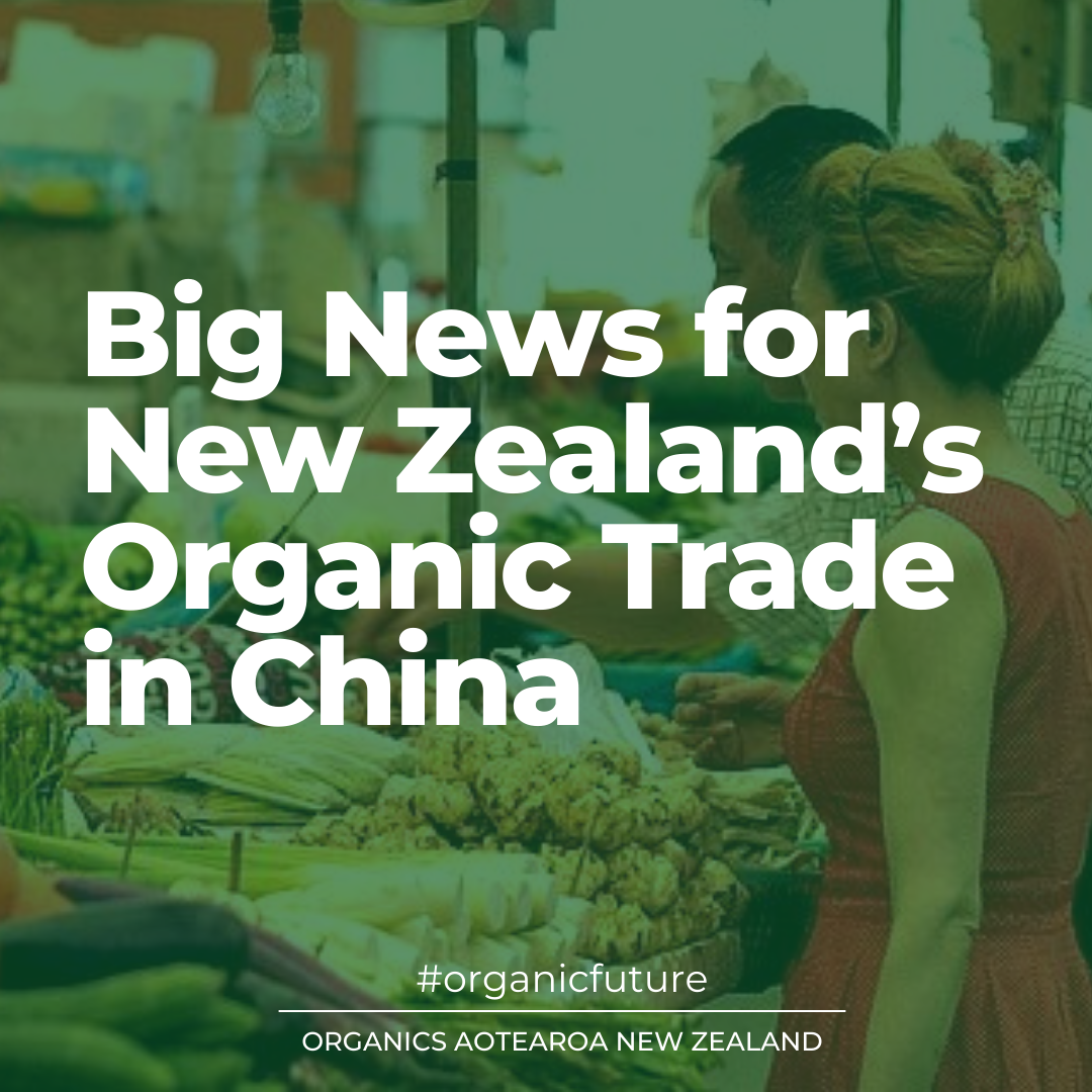 Big News for New Zealand’s Organic Trade in China 