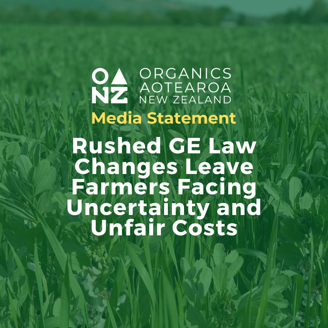 Media Statement: Rushed GE Law Changes Leave Farmers Facing Uncertainty and Unfair Costs