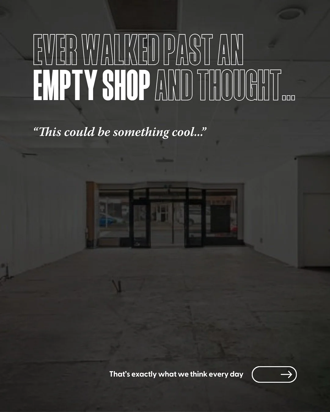 That&rsquo;s exactly what we think every day.

We help transform empty spaces into retail stores, pop-ups, art studios, events and fresh local ideas - all through our #FillThisSpace program. It&rsquo;s how we connect property owners with creatives, e