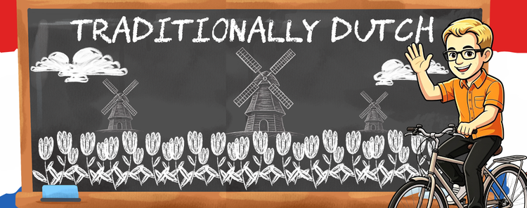 Traditionally Dutch! Learn about the Dutch culture