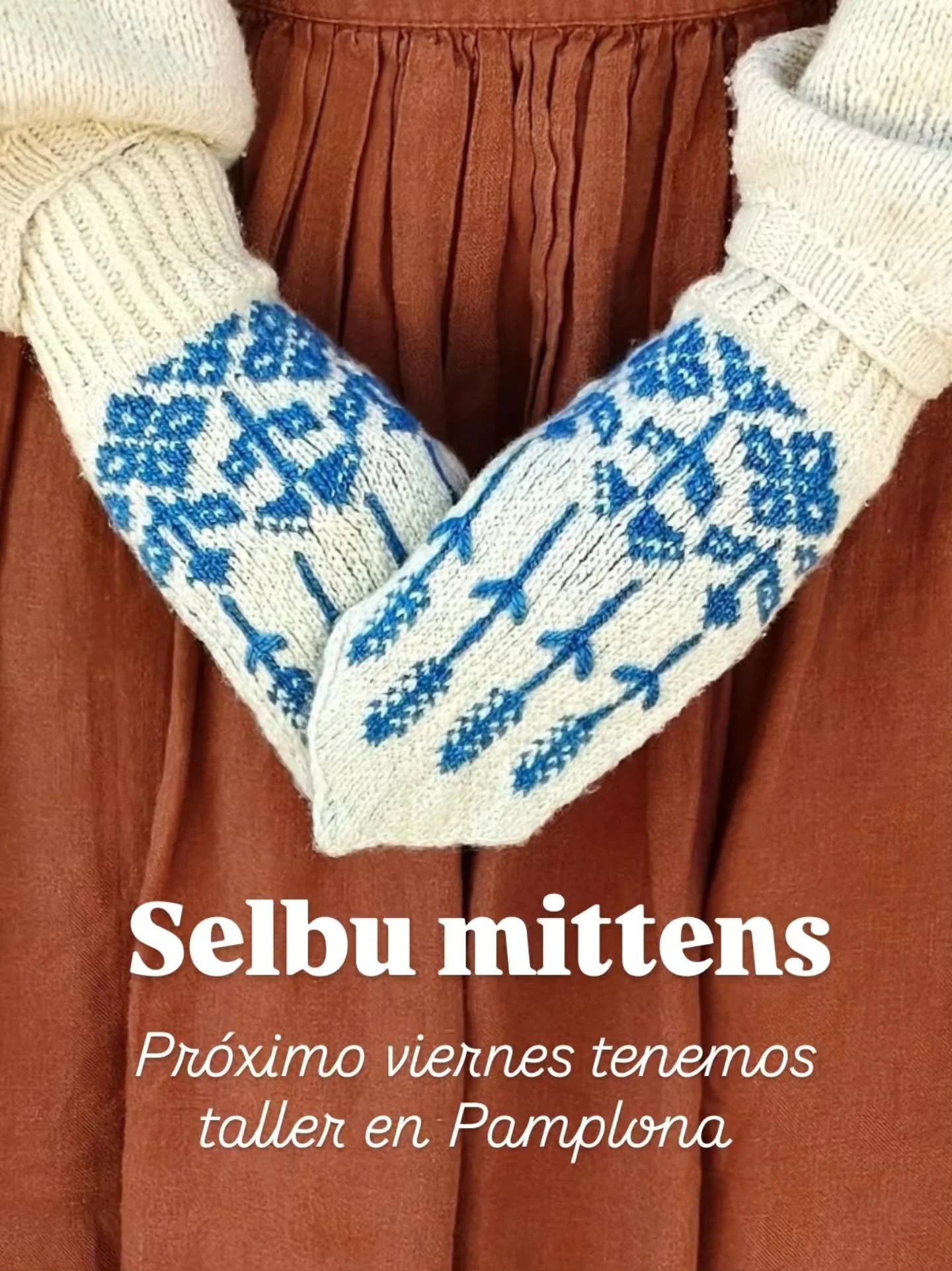 El pr&oacute;ximo viernes, en Pamplona y gracias a las chicas de @lanasladymerinopamplona, tenemos taller de Selbu Mittens.

Las Selbu son las tradicionales manoplas noruegas, reconocidas por su belleza, su historia y su profundo significado cultural