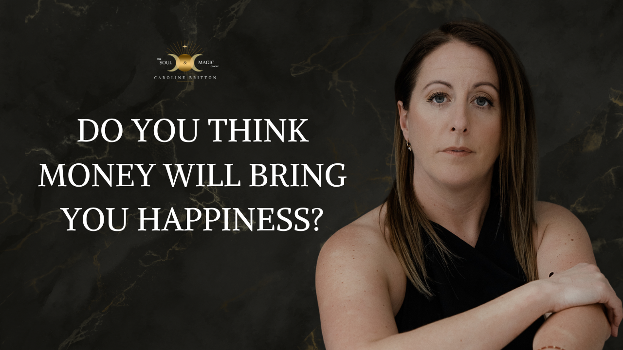 DO YOU THINK MONEY WILL BRING YOU HAPPINESS
