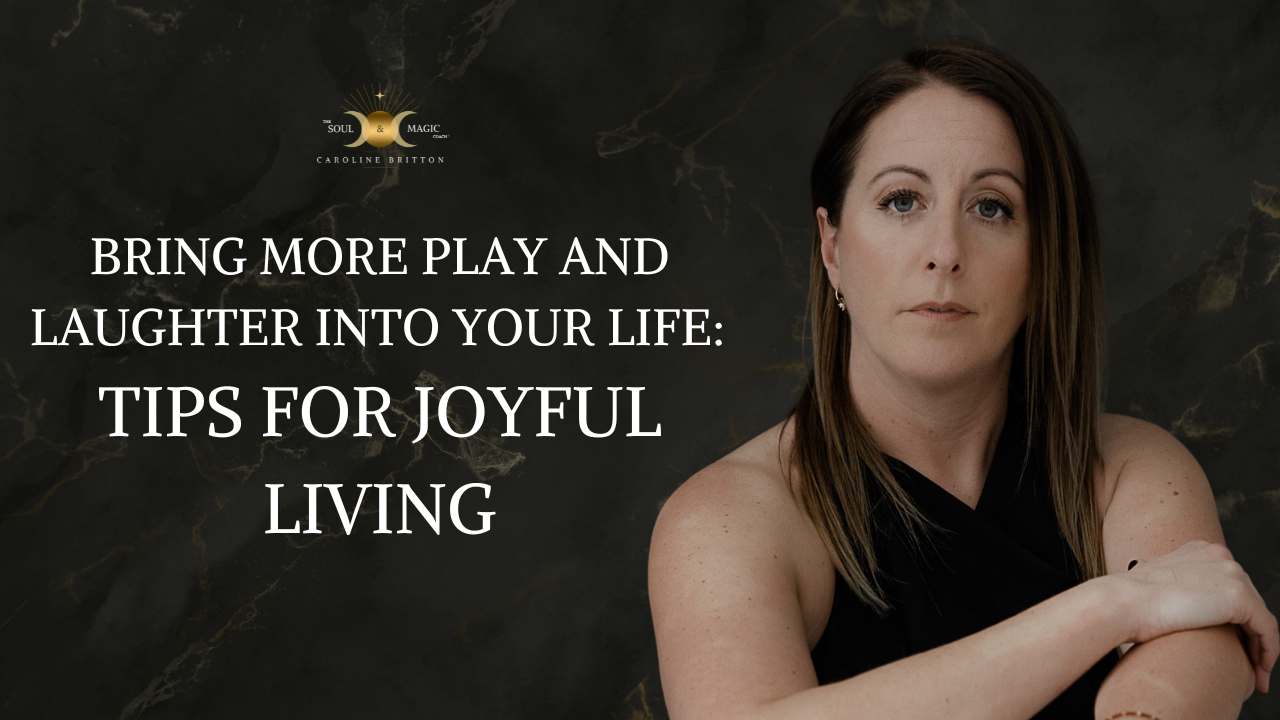 Bring More Play and Laughter into Your Life I Tips for Joyful Living