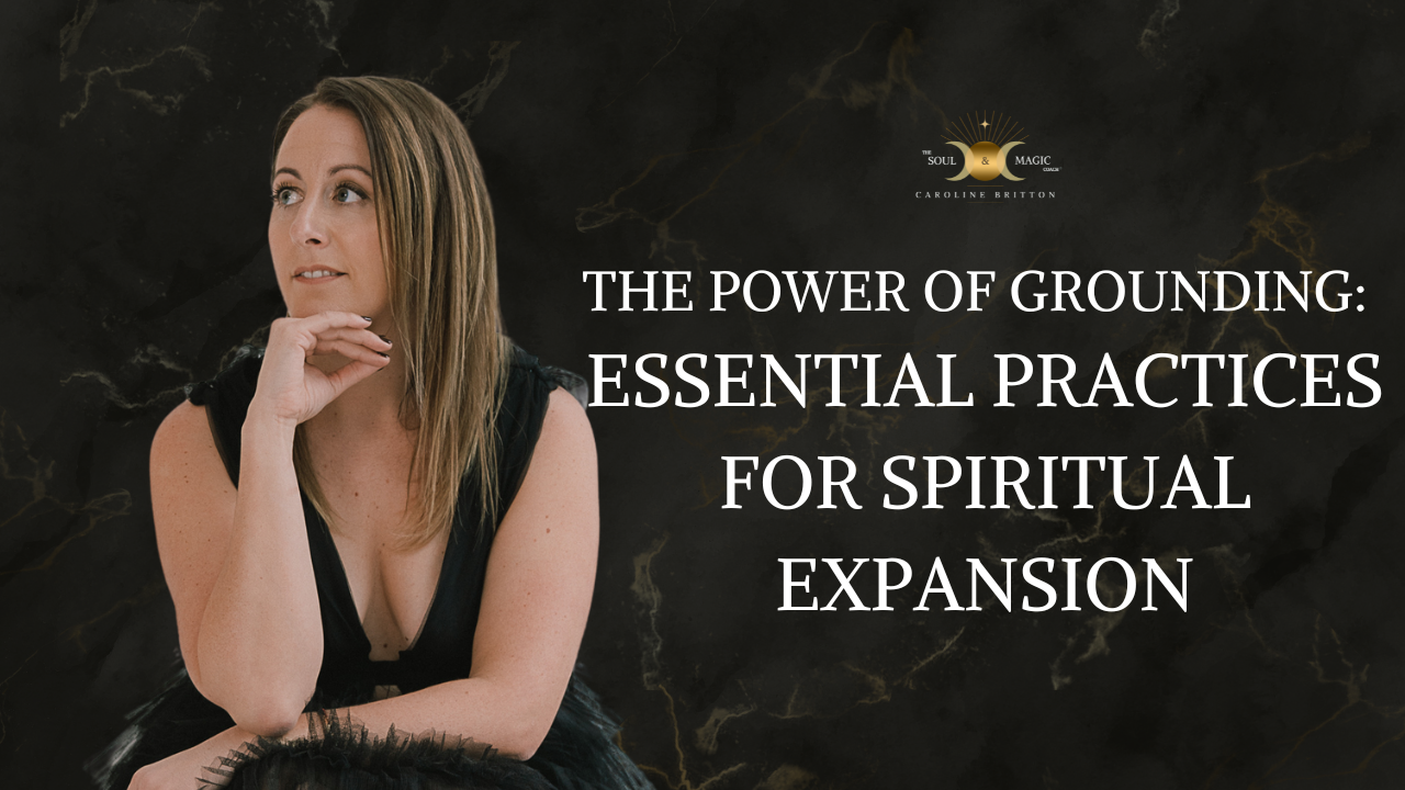 The Power of Grounding I Essential Practices for Spiritual Expansion