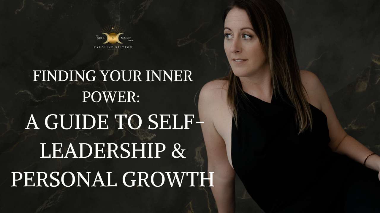 Finding Your Inner Power: A Guide to Self Leadership &amp; Personal Growth