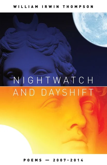  NIGHTWATCH AND DAYSHIFT  William Irwin Thompson